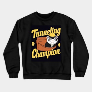 Tunneling champion Crewneck Sweatshirt